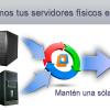 Convierte tus servidores físicos en virtuales